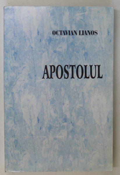 APOSTOLUL, roman de OCTAVIAN LIANOS , PARTEA I , 2000