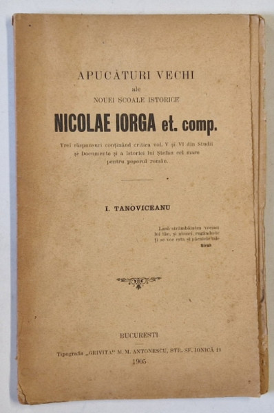 APUCATURI VECHI ALE NOUEI SCOALE ISTORICE , NICOLAE IORGA et comp. de I. TANOVICEANU , 1905