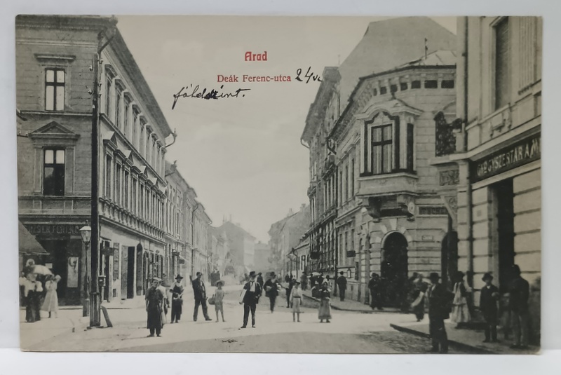 ARAD , STRADA DEAK FERENC, LOCANICI SI CLADIRI DE LOCUIT CU MAGAZINE LA PARTER  , CARTE POSTALA ILUSTRATA , DATATA 1911