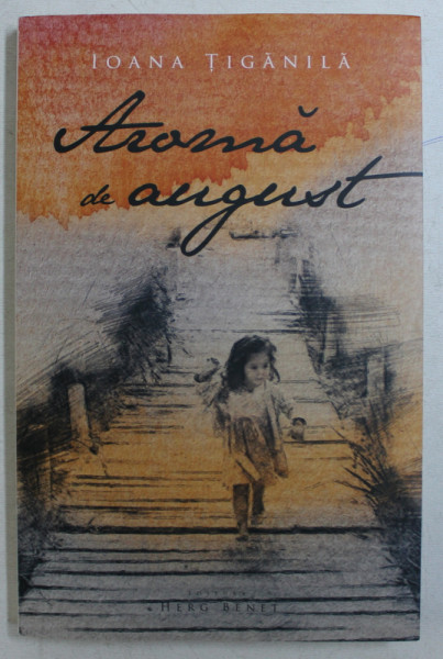 AROMA DE AUGUST de IOANA TIGANILA , 2018