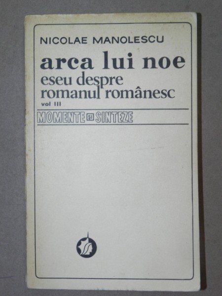 ARCA LUI NOE-NICOLAE MANOLECU VOL III   BUCURESTI 1983