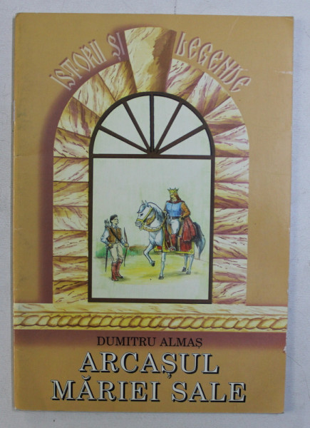 ARCASUL MARIEI SALE de DUMITRU ALMAS , ilustratii de VIRGIL TANASA , 1996