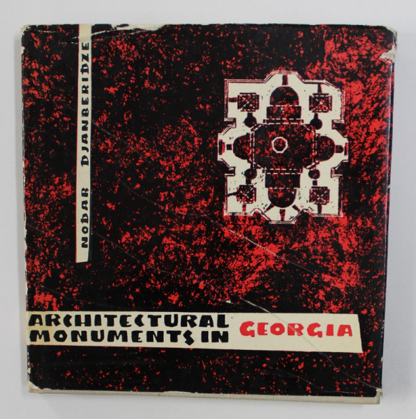 ARCHITECTURAL MONUMENTS IN GEORGIA by NODAR DJANBERIDZE , 1965