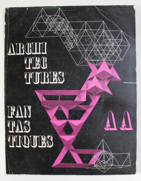 ARCHITECTURE D  'AUJOURD'HUI , REVUE D 'ARCHITECTURE ,  URBANISME , DECORATION , NUMERO 102 - ARCHITECTURES FANTASTIQUES   , JUIN  -  JUILLET , 1962