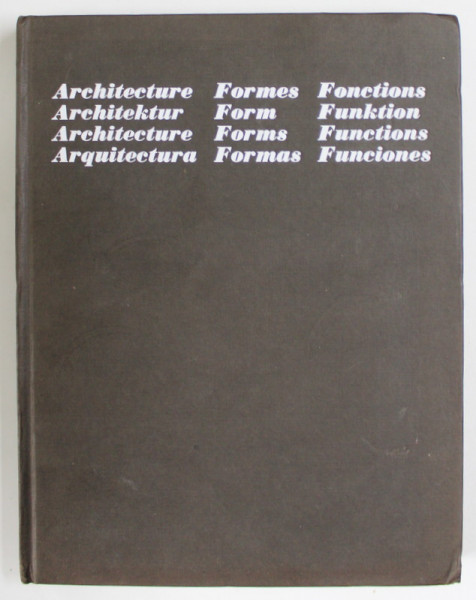 ARCHITECTURE FORMES FONCTIONS , EDITION 1967 , REVISTA IN FRANCEZA , GERMANA , ENGLEZA , ITALIANA , SPANIOLA