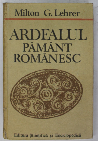 ARDEALUL PAMANT ROMANESC (PROBLEMA ARDEALULUI VAZUTA DE UN AMERICAN) de MILTON G. LEHRER, 1989