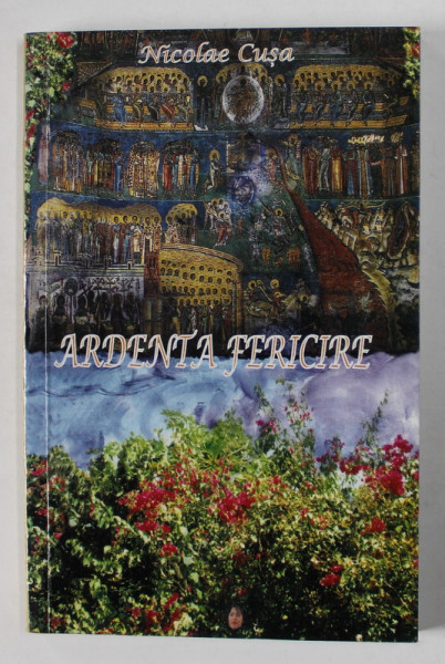 ARDENTA FERICIRE de NICOLAE CUSA , 2009