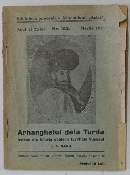 ARHANGHELUL DELA TURDA , ICOANE DIN ISTORIA UCIDERII LUI MIHAI VITEAZUL de A. NANU , 1931