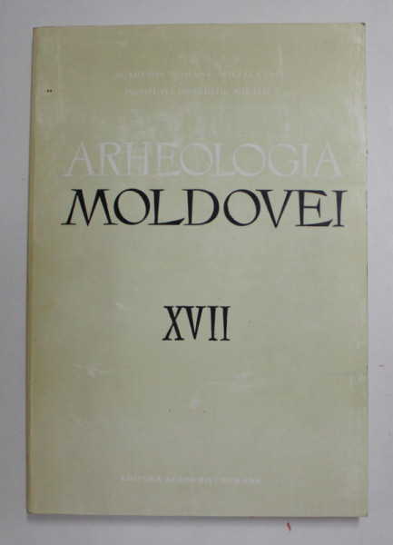 ARHEOLOGIA MOLDOVEI , VOLUMUL  XVII , 1994