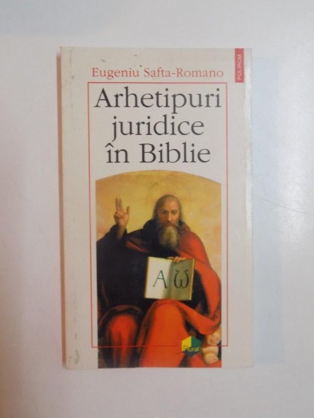 ARHETIPURI JURIDICE IN BIBLIE de EUGENIU SAFTA - ROMANO , 1997