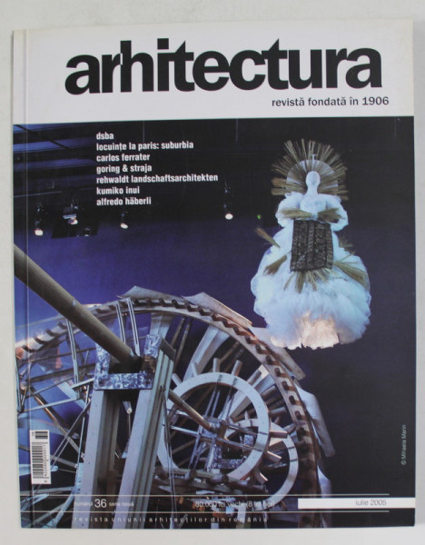 ARHITECTURA , REVISTA , NUMARUL 36,  IULIE , 2005