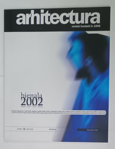 ARHITECTURA , REVISTA UNIUNII ARHITECTILOR DIN ROMANIA , NR. 14 , DECEMBRIE 2002