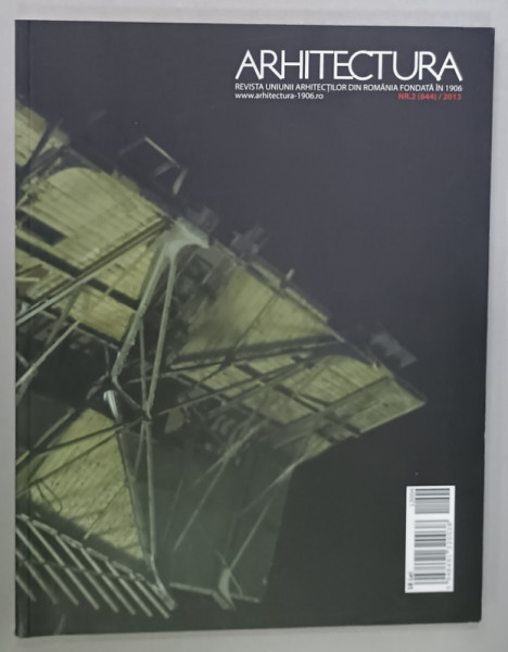ARHITECTURA , REVISTA UNIUNII ARHITECTILOR DIN ROMANIA , NR. 2 , 2013