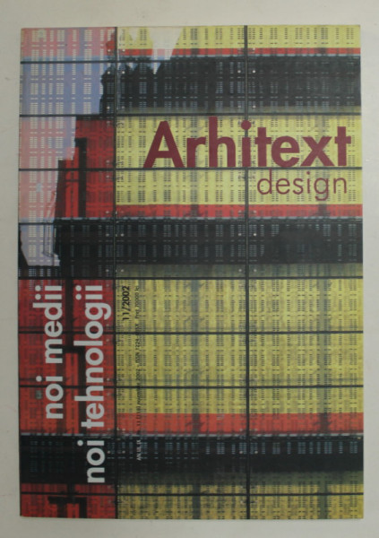 ARHITEXT DESIGN ,  NOI MEDII , NOI TEHNOLOGII  ,  NR.  11 , NOIEMBRIE  , 2002