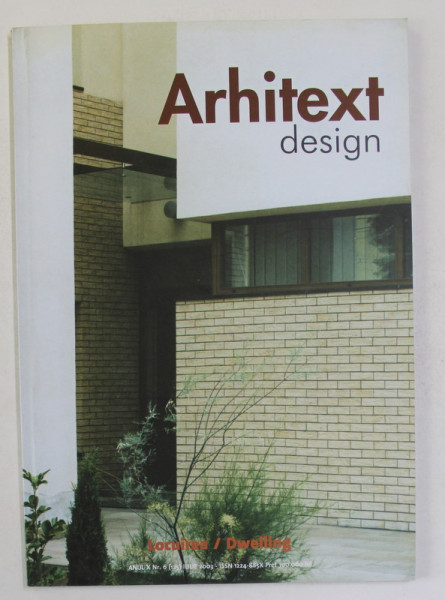 ARHITEXT DESIGN , REVISTA , ANUL X , NR. 6  - LOCUIREA / DWELLING , IULIE 2003