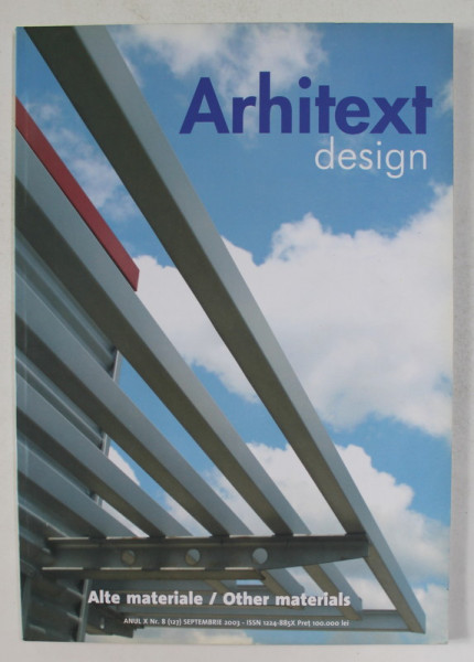 ARHITEXT DESIGN , REVISTA , ANUL X , NR. 8  - ALTE MATERIALE - OTHER MATERIALS  , SEPTEMBRIE - 2003