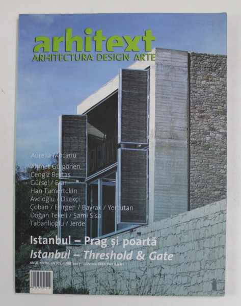 ARHITEXT - REVISTA ,  ARHITECTURA , DESIGN , ARTE , ANUL XIV , NR. 6 - ISTANBUL - PRAG SI POARTA  , IUNIE 2007