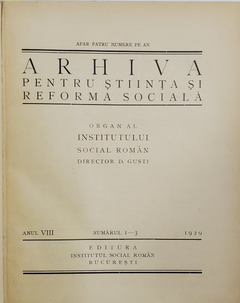 ARHIVA PENTRU STIINTA SI REFORMA SOCIALA , ORGAN AL INSTITUTULUI SOCIAL ROMAN, ANUL VIII  COMPLET , COLIGAT DE 4 NUMERE , 1924