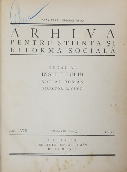 ARHIVA PENTRU STIINTA SI REFORMA SOCIALA , ORGAN AL INSTITUTULUI SOCIAL ROMAN , DIRECTOR D. GUSTI , ANUL VIII , NUMARUL 1 - 3 , 1929