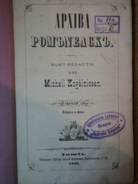 ARHIVA ROMANEASCA, - MIHAIL KOGALNICEANU, EDITIA A II A, IASI 1860