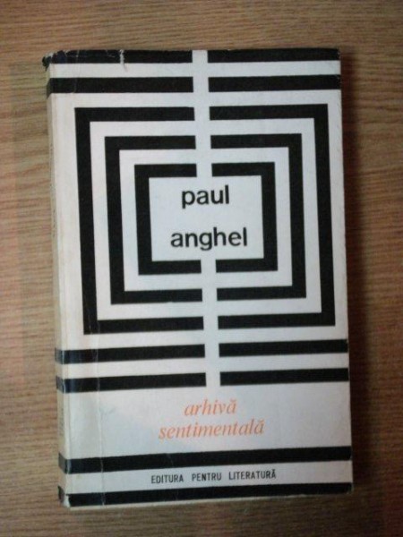 ARHIVA SENTIMENTALA de PAUL ANGHEL , 1968 , CONTINE DEDICATIA AUTORULUI