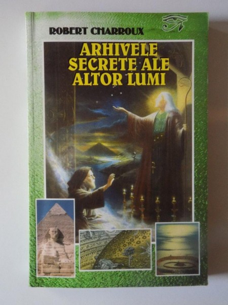 ARHIVELE SECRETE ALE ALTOR LUMI de ROBERT CHARROUX