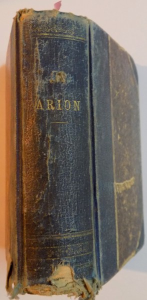 ARION SAU CULEGERE DE CANTURI NATIONALE DE STEA SI COLINDE 1885 / FELICITARI IN POESII SI PROSA LA ANUL NOU, DIUA NASCEREI SI DIUA NUMELUI de GEORGE SIMU 1891