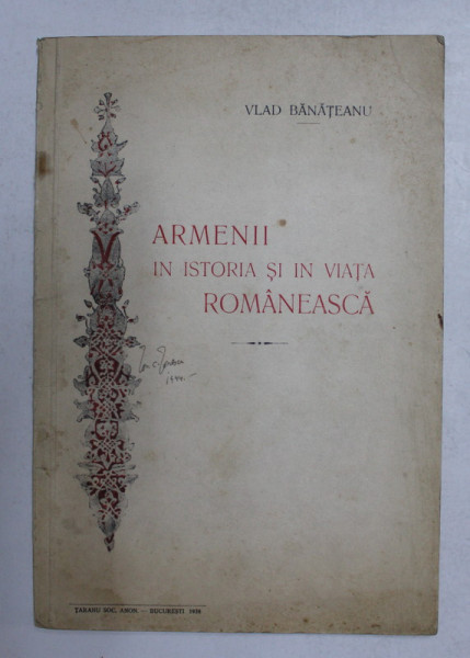 ARMENII IN ISTORIA SI IN VIATA ROMANEASCA de VLAD BANATEANU , 1938