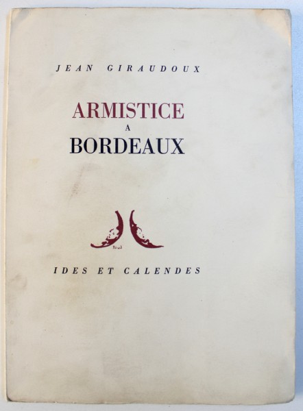 ARMISTICE A BORDEAUX par JEAN GIRAUDOUX  , 1945 , EXEMPLAR NUMEROTAT *