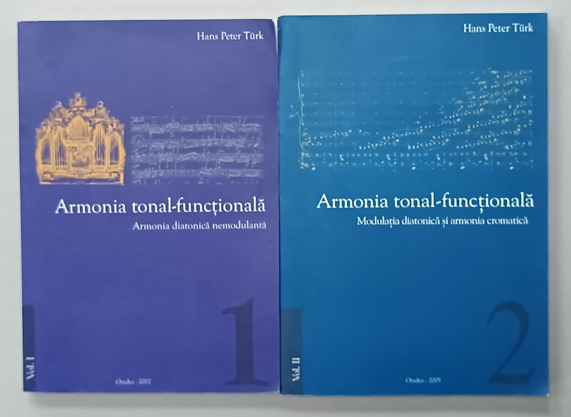 ARMONIA TONAL - FUNCTIONALA de HANS PETER TURK , VOLUMELE I - II , 2002 , DEDICATIE *