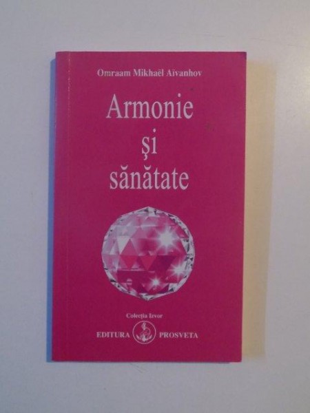 ARMONIE SI SANATATE de OMRAAM MIKHAEL AIVANHOV , 2008