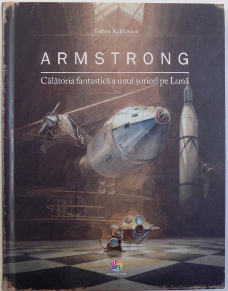 ARMSTRONG  - CALATORIA FANTASTICA A UNUI SORICEL PE LUNA de TORBEN KUHLMANN , 2017