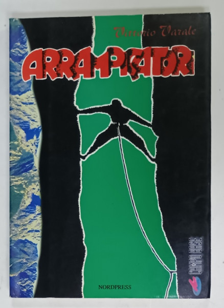 ARRAMPICATORI di VITTORIO VARALE , 1998 , TEXT IN LIMBA ITALIANA