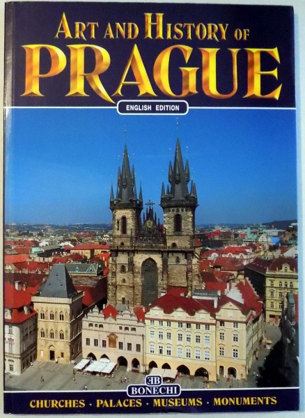 ART AND HISTORY OF PRAGUE by GIULIANO VALDES, PHOTOGRAPHS by ANDREA PISTOLESI