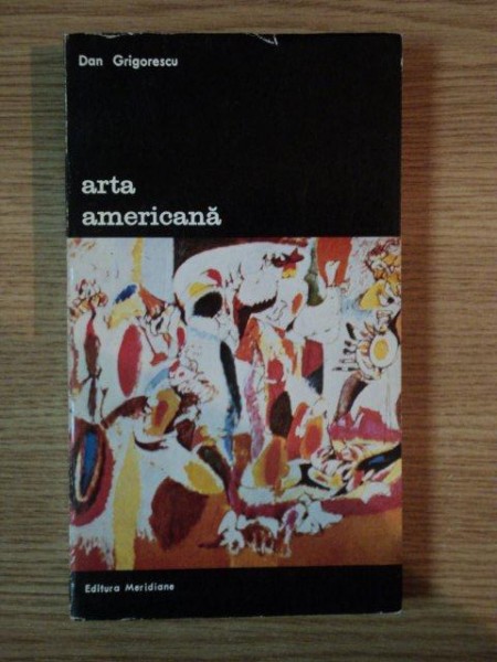 ARTA AMERICANA de DAN GRIGORESCU , 1973