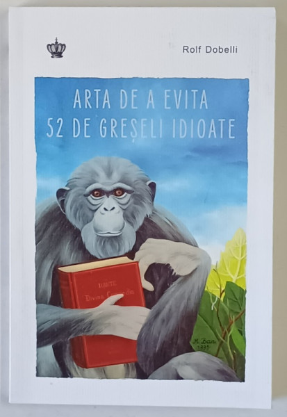 ARTA DE A EVITA 52 GRESELI IDIOATE de ROLF DOBELLI , 2024