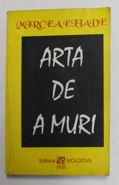 ARTA DE A MURI de MIRCEA ELIADE , 1993