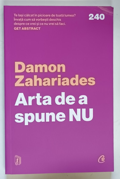 ARTA DE A SPUNE NU , CUM SA RAMAI PE POZITII , SA - TI REVENDICI TIMPUL , ENERGIA SI DEMNITATEA , FARA SA TE SIMTI VINOVAT de DAMON ZAHARIADES , 2025