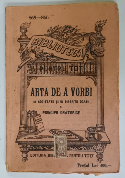 ARTA DE VORBI , IN SOCIETATE SI IN DIFERITE OCAZII si PRINCIPII ORATORICE , EDITIE DE INCEPUT DE SECOL XX