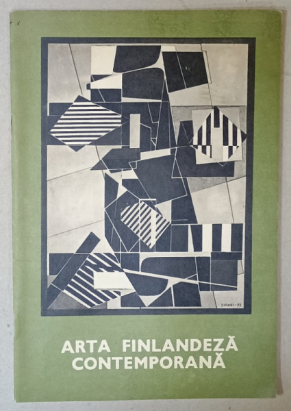 ARTA FINLANDEZA CONTEMPORANA , CATALOG DE EXPOZITIE , 1973