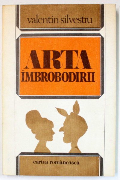 ARTA IMBROBODIRII de VALENTIN SILVESTRU , SCHITE VESELE , SATIRICE SI ALTE FELURI  de VALENTIN SILVESTRU , 1982 , DEDICATIE *