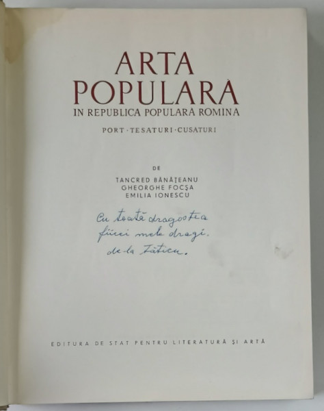 ARTA POPULARA IN REPUBLICA POPULARA ROMINA, PORT , TESATURI , CUSATURI - TANCRED BANATEANU, GH. FOCSA , EMILIA IONESCU