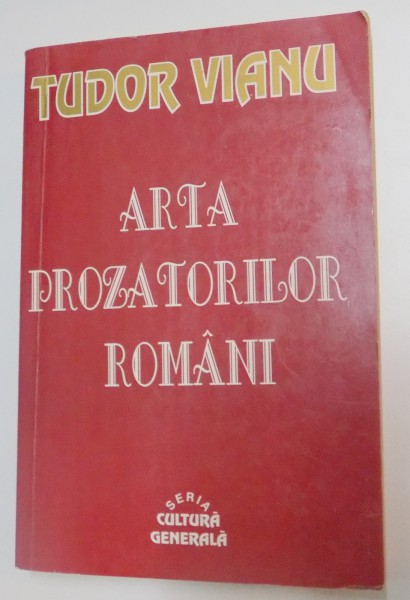 ARTA PROZATORILOR ROMANI de TUDOR VIANU ,