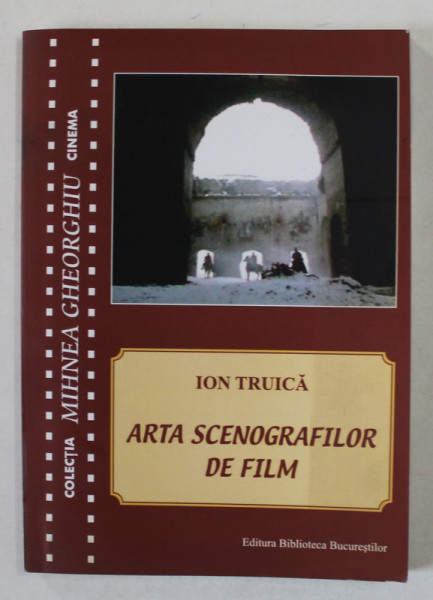 ARTA SCENOGRAFILOR DE FILM de ION TRUICA , 2012