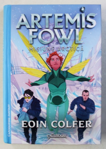 ARTEMIS FOWL , VOL. II : MISIUNE ARCTICA de EOIN COLFER , 2017