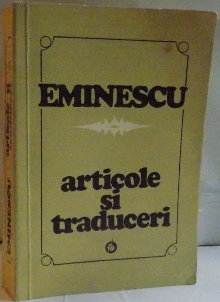 ARTICOLE SI TRADUCERI de MIHAI EMINESCU , 1974