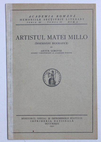 ARTISTUL MATEI MILLO ( INSEMNARI BIOGRAFICE ) de ARTUR GOROVEI , 1932