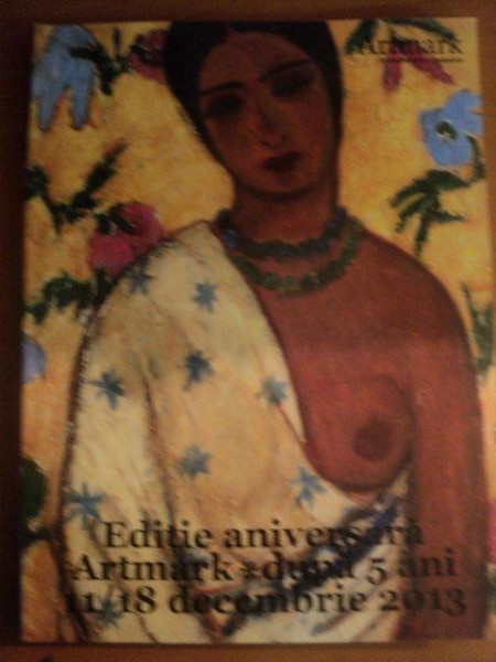 ARTMARK , SESIUNEA DE LICITATII 11 - 18 DECEMBRIE 2013 ( LICITATIA DE CRACIUN / LICITATIA DE IARNA )