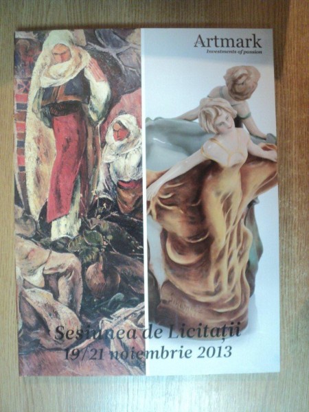 ARTMARK , SESIUNEA DE LICITATII 19 - 21 NOIEMBRIE 2013 , LICITATIA DE VALORI TRADITIONALE / LICITATIA ROMANIA ILUSTRATA