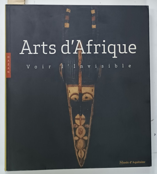 ARTS D 'AFRIQUE , VOIR L 'INVISIBLE , 2011, ALBUM CU FOTOGRAFII CU TEXT